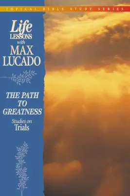 Lekcje życia: Droga do wielkości (Studia nad próbami) - Life Lessons: Path to Greatness (Studies on Trials)