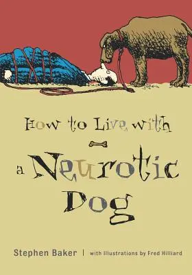 Jak żyć z neurotycznym psem - How to Live with a Neurotic Dog