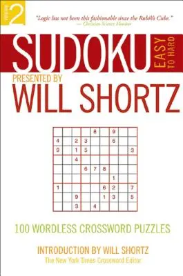 Sudoku od łatwego do trudnego prezentowane przez Willa Shortza, tom 2: 100 krzyżówek bez słów - Sudoku Easy to Hard Presented by Will Shortz, Volume 2: 100 Wordless Crossword Puzzles