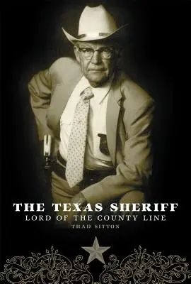 Szeryf z Teksasu: Władca granic hrabstwa - The Texas Sheriff: Lord of the County Line