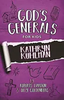 Boży generałowie dla dzieci - tom 1: Kathryn Kuhlman - God's Generals For Kids-Volume 1: Kathryn Kuhlman