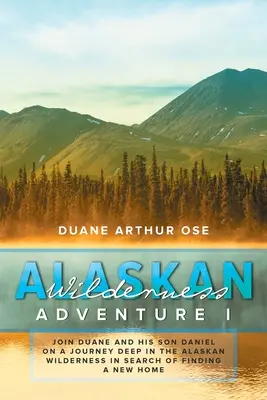 Alaskan Wilderness Adventure: Księga 1 - Alaskan Wilderness Adventure: Book 1