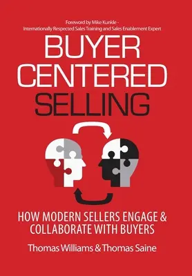 Sprzedaż skoncentrowana na kupującym: Jak współcześni sprzedawcy angażują się i współpracują z kupującymi - Buyer-Centered Selling: How Modern Sellers Engage & Collaborate with Buyers