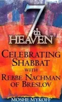 Siódme niebo: Świętowanie szabatu z Rebbe Nachmanem z Braszowa - 7th Heaven: Celebrating Shabbat with Rebbe Nachman of Breslov