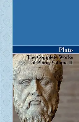 Dzieła wszystkie Platona, tom II - The Complete Works of Plato, Volume II