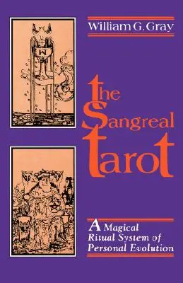 Sangreal Tarot: Magiczny system rytuałów osobistej ewolucji - Sangreal Tarot: A Magical Ritual System of Personal Evolution