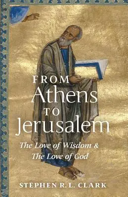 Od Aten do Jerozolimy: Miłość mądrości i miłość Boga - From Athens to Jerusalem: The Love of Wisdom and the Love of God