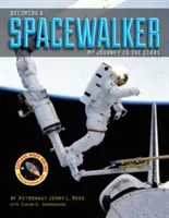 Zostać kosmonautą: Moja podróż do gwiazd - Becoming a Spacewalker: My Journey to the Stars