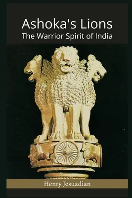 Lwy Aśoki: Wojowniczy duch Indii - Ashoka's Lions: The Warrior Spirit of India