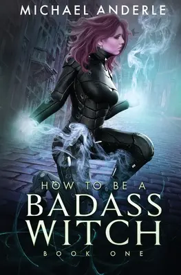 Jak zostać czarownicą z krwi i kości - How to be a Badass Witch