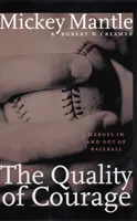 Jakość odwagi: Bohaterowie w baseballu i poza nim - The Quality of Courage: Heroes in and Out of Baseball