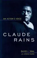 Claude Rains: Głos aktora - Claude Rains: An Actor's Voice