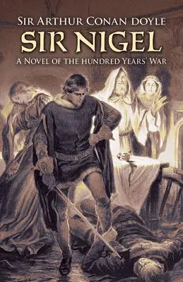 Sir Nigel: Powieść o wojnie stuletniej - Sir Nigel: A Novel of the Hundred Years' War