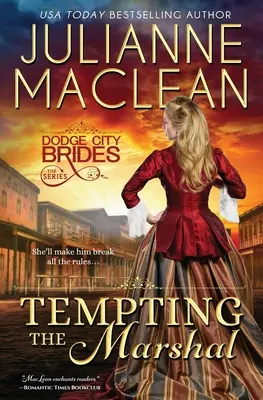 Kuszenie szeryfa: (Zachodni romans historyczny) - Tempting the Marshal: (A Western Historical Romance)