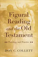 Czytanie figuralne i Stary Testament: Teologia i praktyka - Figural Reading and the Old Testament: Theology and Practice