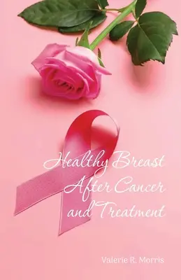 Zdrowa pierś po raku i leczeniu - Healthy Breast After Cancer and Treatment