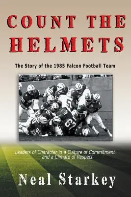 Policz kaski: historia drużyny futbolowej Falcon z 1985 roku - Count The Helmets: The Story of the 1985 Falcon Football Team
