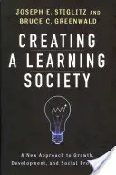 Tworzenie społeczeństwa uczącego się: Nowe podejście do wzrostu, rozwoju i postępu społecznego - Creating a Learning Society: A New Approach to Growth, Development, and Social Progress