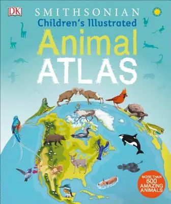 Ilustrowany atlas zwierząt dla dzieci - Children's Illustrated Animal Atlas