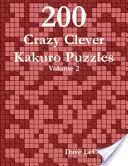 200 Szalenie Sprytnych Zagadek Kakuro - Tom 2 - 200 Crazy Clever Kakuro Puzzles - Volume 2