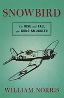 Snowbird: Powstanie i upadek przemytnika narkotyków - Snowbird: The Rise and Fall of a Drug Smuggler