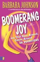 Boomerang Joy: Radość, która krąży, powraca - Boomerang Joy: Joy That Goes Around, Comes Around