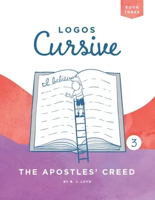 Logos Cursive Book 3: Credo Apostołów - Logos Cursive Book 3: The Apostles' Creed