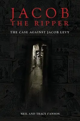 Kuba Rozpruwacz: Sprawa przeciwko Jacobowi Levy'emu - Jacob the Ripper: The Case Against Jacob Levy