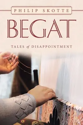 Begat: Opowieści o rozczarowaniu - Begat: Tales of Disappointment