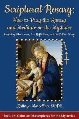 Różaniec biblijny: Jak odmawiać różaniec i medytować nad tajemnicami: W tym wersety biblijne, sztuka, refleksje i historia fatimska - Scriptural Rosary: How to Pray the Rosary and Meditate on the Mysteries: Including Bible Verses, Art, Reflections, and the Fatima Story