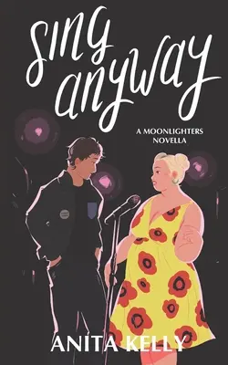 Sing Anyway: Powieść Moonlighters - Sing Anyway: A Moonlighters novella