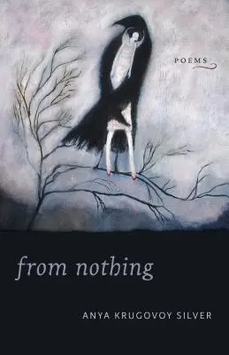 Z niczego: wiersze - From Nothing: Poems