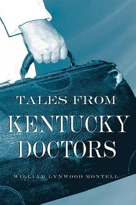 Opowieści lekarzy z Kentucky - Tales from Kentucky Doctors