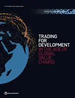 Raport o rozwoju światowym: Handel na rzecz rozwoju w dobie globalnych łańcuchów wartości - World Development Report: Trading for Development in the Age of Global Value Chains