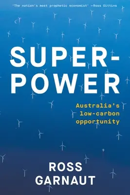 Supermocarstwo: Niskoemisyjna szansa Australii - Superpower: Australia's Low-Carbon Opportunity