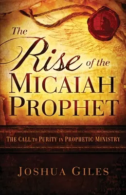Powstanie proroka Micheasza: Wezwanie do czystości w proroczej służbie - The Rise of the Micaiah Prophet: A Call to Purity in Prophetic Ministry
