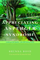 Doceniając zespół Aspergera: Spojrzenie na plus - 300 pozytywnych punktów - Appreciating Asperger Syndrome: Looking at the Upside - With 300 Positive Points