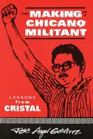 The Making of a Chicano Militant: Lekcje z Cristal - The Making of a Chicano Militant: Lessons from Cristal