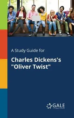 Przewodnik do studiowania Olivera Twista Charlesa Dickensa - A Study Guide for Charles Dickens's Oliver Twist