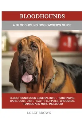 Bloodhoundy: Przewodnik dla właścicieli psów rasy Bloodhound - Bloodhounds: A Bloodhound Dog Owner's Guide