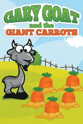 Kozioł Gary i gigantyczne marchewki - Gary Goat and the Giant Carrots