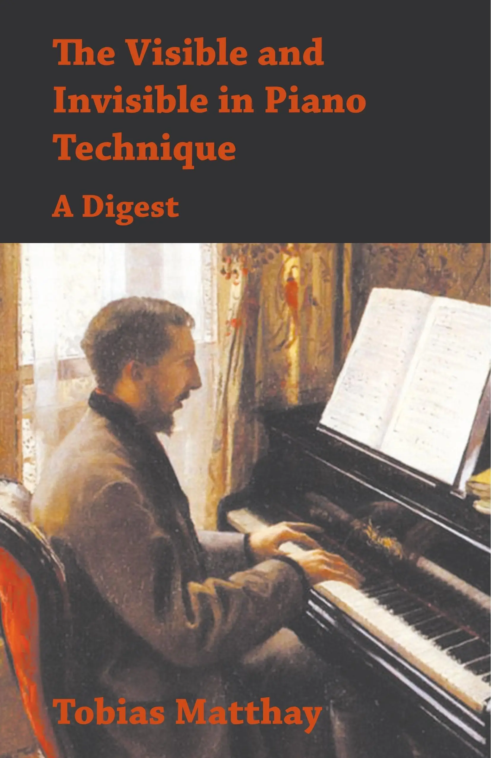 Widoczne i niewidoczne w technice fortepianowej - zestawienie - The Visible and Invisible in Piano Technique - A Digest