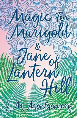 Magia dla Marigold i Jane z Lantern Hill - Magic for Marigold and Jane of Lantern Hill