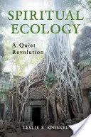 Duchowa ekologia: Cicha rewolucja - Spiritual Ecology: A Quiet Revolution