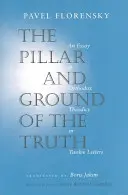 Filar i podstawa prawdy: esej o teodycei prawosławnej w dwunastu listach - The Pillar and Ground of the Truth: An Essay in Orthodox Theodicy in Twelve Letters