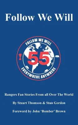 Follow We Will: Historie fanów Rangersów z całego świata - Follow We Will: Rangers Fan Stories From All Over The World