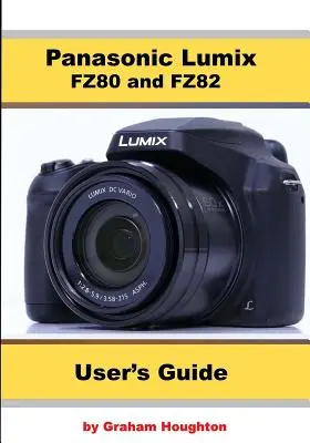 Panasonic Lumix FZ80 i FZ82 Podręcznik użytkownika - Panasonic Lumix FZ80 and FZ82 User's Guide