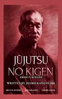 Jūjutsu no kigen. Napisane przez Jigoro Kano (założyciela Kodokan Judo) - Jūjutsu no kigen. Written by Jigoro Kano (Founder of Kodokan Judo)