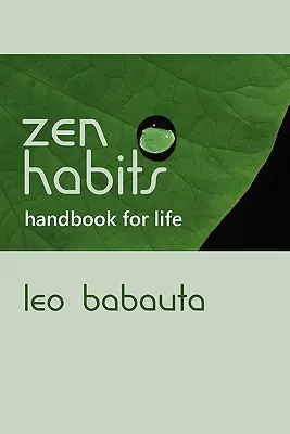 Podręcznik nawyków zen na całe życie - Zen Habits Handbook for Life