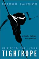 Chodzenie po linie w małej grupie: Sprostać wyzwaniom, przed którymi stoi każda grupa - Walking the Small Group Tightrope: Meeting the Challenges Every Group Faces